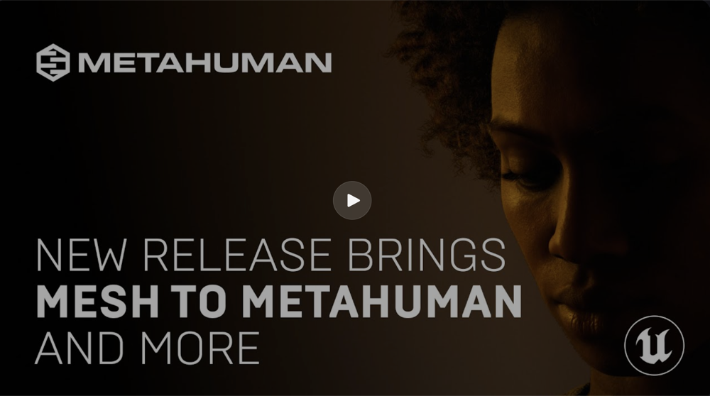 New release brings Mesh to MetaHuman and more — a product-release campaign video thumbnail.