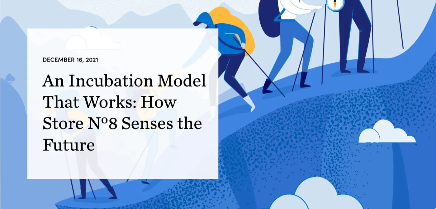 Article header — An Incubation Model That Works: How Store Nº8 Senses the Future, dated December 16, 2021.
